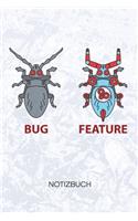 Bug Feature