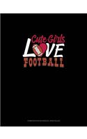 Cute Girls Love Football: Composition Notebook: Wide Ruled