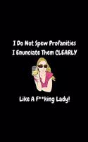 I Do Not Spew Profanity, I Enunciate It CLEARLY Like a Fucking Lady - Funny Journal