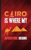 Cairo Is Where My Adventure Begins