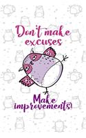 Don't Make Excuses Make Improvements!