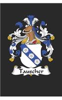 Tauscher: Tauscher Coat of Arms and Family Crest Notebook Journal (6 x 9 - 100 pages)