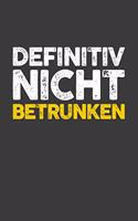Definitiv nicht betrunken