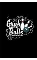 Grab your balls Let's go Bowling: 6x9 Bowling - grid - squared paper - notebook - notes