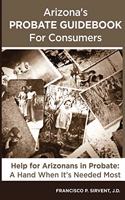 Arizona's Probate Guidebook for Consumers