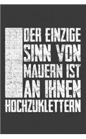 Der einzige Sinn von Mauern ist an ihnen hochzuklettern: Jahres-Kalender für das Jahr 2020 DinA-5 Jahres-Planer Organizer
