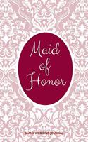 Maid of Honor Small Size Blank Journal-Wedding Planner&To-Do List-5.5"x8.5" 120 pages Book 13: Notebook for Planning Scheduling Organizing- Writing Wedding Notes Thoughts Ideas Reminders-Gift for Bride-to-Be Engagement Gift Bridal Party