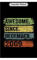 Composition Notebook: Awesome Since December 2009 10th Birthday Gifts Journal/Notebook Blank Lined Ruled 6x9 100 Pages