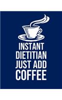 Instant Dietitian Just Add Coffee: Calendar 2020, Monthly & Weekly Planner Jan. - Dec. 2020
