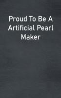 Proud To Be A Artificial Pearl Maker