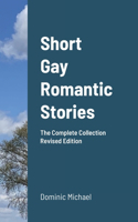 Short Gay Romantic Stories: The Complete Collection