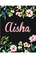 Aisha: Personalised Name Notebook/Journal Gift For Women & Girls 100 Pages (Black Floral Design)