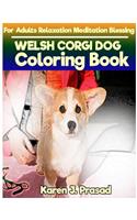 WELSH CORGI DOG Coloring book for Adults Relaxation Meditation Blessing: Sketches Coloring Book Grayscale Images