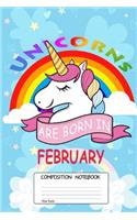 Unicorns are born in February: 100 Blank Lined Page Softcover Journal, Wide Ruled Composition Notebook, 6x9 Design Cover Note Book
