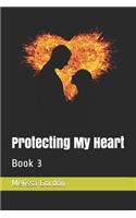 Protecting My Heart