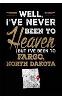 Well, I've Never Been To Heaven But I've Been To Fargo, North Dakota