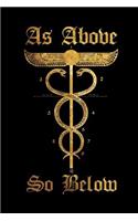 As Above So Below: Hermetic Caduceus - Black and Gold - College Ruled Lined Pages(3 Journal, Notebook, Diary, Composition Book)
