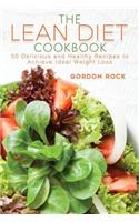 The Lean Diet Cookbook: 50 Delicious and Healthy Recipes to Achieve Ideal Weight Loss