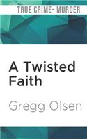 A Twisted Faith