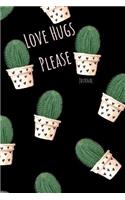 Love Hugs Please Journal