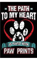 The Path to My Heart Is Paved with Paw Prints: Dog and Cat Lover Blank Lined Journal, Diary or Planner