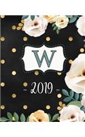 W. 2019: Monogram W Weekly Planner 2019: 12 Month Agenda - Feminine Flowers & Polka Dots. Calendar, Organizer, Notes & Goals (Weekly and Monthly Planner 8 x1