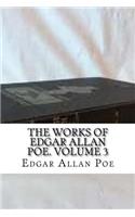 The Works of Edgar Allan Poe. Volume 3