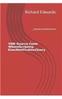 VB6 Source Code: WbemScripting ExecNotificationQuery: __InstanceCreationEvent