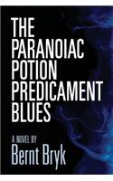 The Paranoiac Potion Predicament Blues