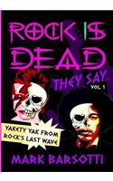 ROCK IS DEAD THEY SAY Vol. I