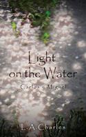 Light on the Water: (2 Carlos Y Miguel)
