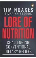 Lore of Nutrition: Challenging Conventional Dietary Beliefs