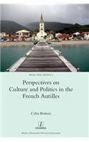 Perspectives on Culture and Politics in the French Antilles