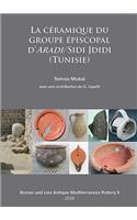 La Ceramique du groupe episcopal d’ARADI/Sidi Jdidi (Tunisie)