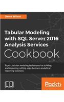 Tabular Modeling with SQL Server 2016 Analysis Services Cookbook