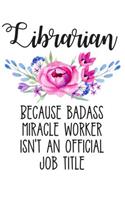 Librarian Because Badass Miracle Worker Isn't an Official Job Title