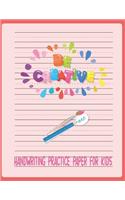 Handwriting Practice Paper for Kids Be Creative