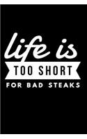 Life Is Too Short for Bad Steaks