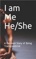 I am Me He/She: A Personal Story of Being Transgendered