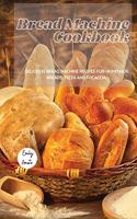 The Bread Machine Cookbook