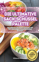 Ultimative Sack-Schüssel-Palette