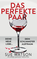perfekte Paar: Ein unfassbar spannender Psychothriller