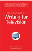The Insider's Guide to Writing for Television