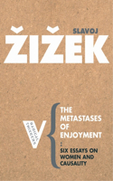 The Metastases of Enjoyment: On Women and Casuality