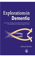 Explorations in Dementia