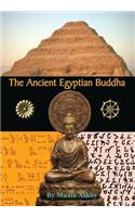 Ancient Egyptian Buddha: The Ancient Egyptian Origins of Buddhism