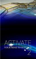 Activate Your Mind to Succeed