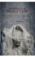 Standing in the Whale's Jaw
