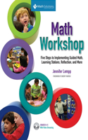 Math Workshop: Five Steps to Implementing Guided Math, Learning Stations, Reflection, and More