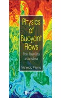 Physics Of Buoyant Flows: From Instabilities To Turbulence